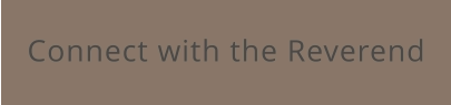 Connect with the Reverend